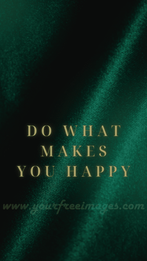 Do what makes you happy wallpaper