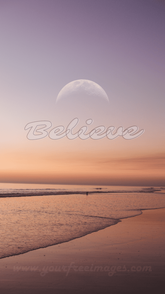  Sunset beach with a quote on Believe and half moon